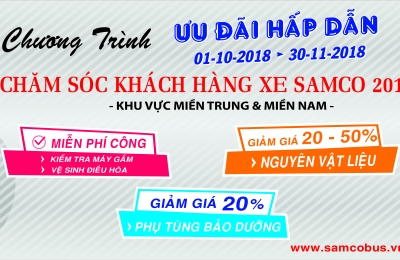 CHƯƠNG TRÌNH ƯU ĐÃI CHĂM SÓC KHÁCH HÀNG XE SAMCO 2018