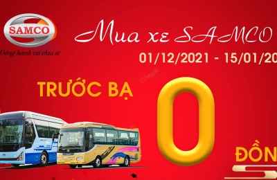KHUYẾN MÃI TRƯỚC BẠ 0 ĐỒNG KHI MUA XE KHÁCH SAMCO
